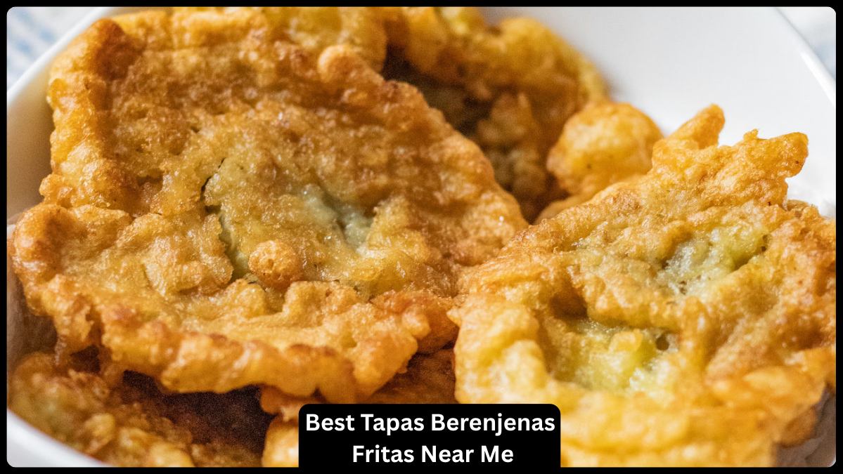 Best Tapas Berenjenas Fritas Near Me